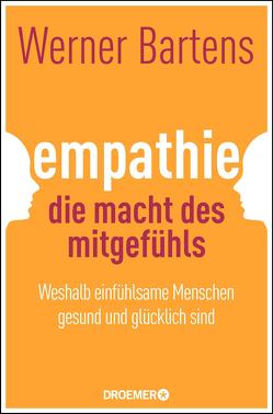 Empathie: Die Macht des Mitgefühls von Bartens,  Werner