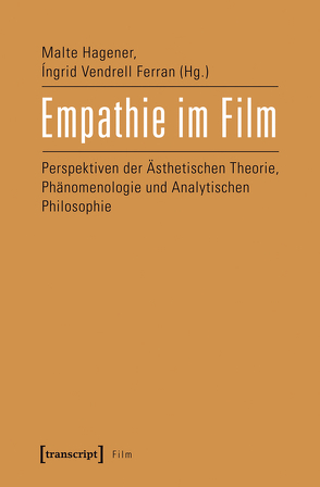 Empathie im Film von Hagener,  Malte, Vendrell Ferran,  Ingrid