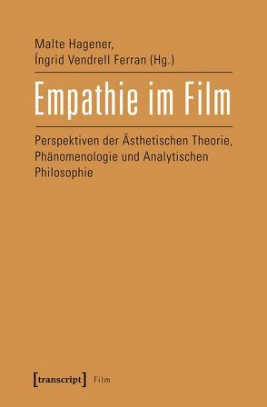 Empathie im Film von Hagener,  Malte, Vendrell Ferran,  Ingrid