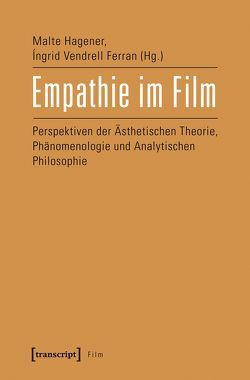 Empathie im Film von Hagener,  Malte, Vendrell Ferran,  Ingrid