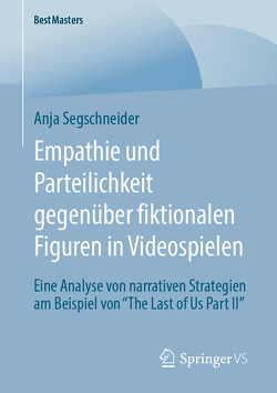 Empathie und Parteilichkeit gegenüber fiktionalen Figuren in Videospielen von Segschneider,  Anja