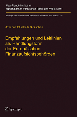 Empfehlungen und Leitlinien als Handlungsform der Europäischen Finanzaufsichtsbehörden von Dickschen,  Johanna Elisabeth