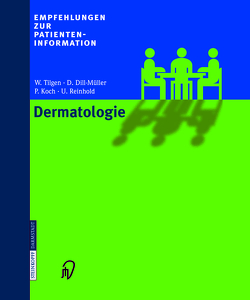 Empfehlungen zur Patienteninformation Dermatologie von Dill-Müller,  D., Koch,  P., Reinhold,  U., Tilgen,  W.