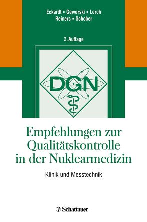 Empfehlungen zur Qualitätskontrolle in der Nuklearmedizin von Eckardt,  Jörg, Geworski,  Lilli, Lerch,  Hartmut, Reiners,  Christoph, Schober,  Otmar