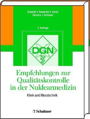 Empfehlungen zur Qualitätskontrolle in der Nuklearmedizin von Eckardt,  Jörg, Geworski,  Lilli, Lerch,  Hartmut, Reiners,  Christoph, Schober,  Otmar