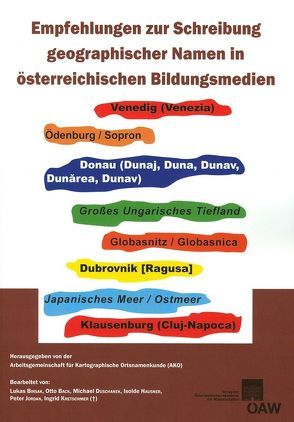 Empfehlungen zur Schreibung geographischer Namen in österreichischen Bildungsmedien von Back,  Otto, Birsak,  Lukas, Duschanek,  Michael, Hausner,  Isolde, Jordan,  Peter, Kretschmer,  Ingrid