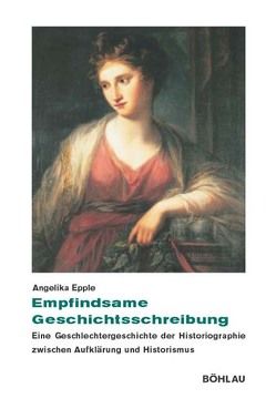 Empfindsame Geschichtsschreibung von Epple,  Angelika