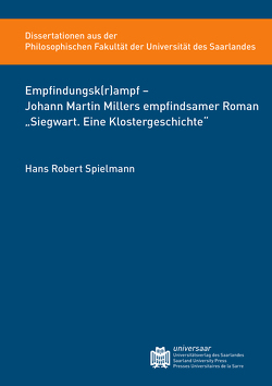 Empfindungsk(r)ampf – Johann Martin Millers empfindsamer Roman „Siegwart. Eine Klostergeschichte“ von Spielmann,  Hans Robert