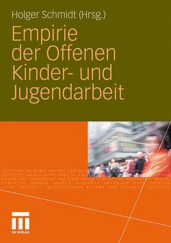 Empirie der Offenen Kinder- und Jugendarbeit von Schmidt,  Holger