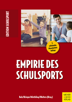 Empirie des Schulsports von Aschebrock,  Heinz, Balz,  Eckart, Krieger,  Claus, Miethling,  Wolf-Dietrich, Pack,  Rolf-Peter, Wolters,  Petra