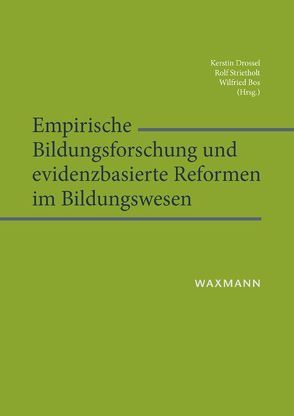 Empirische Bildungsforschung und evidenzbasierte Reformen im Bildungswesen von Bos,  Wilfried, Drossel,  Kerstin, Strietholt,  Rolf