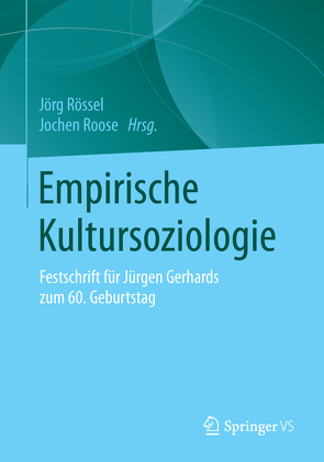 Empirische Kultursoziologie von Roose,  Jochen, Rössel,  Jörg