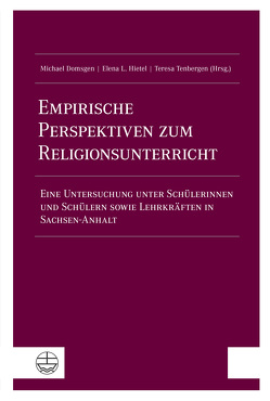 Empirische Perspektiven zum Religionsunterricht von Domsgen,  Michael, Hietel,  Elena L., Tenbergen,  Teresa