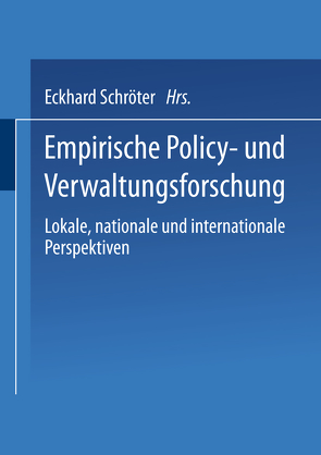 Empirische Policy- und Verwaltungsforschung von Schroeter,  Eckhard