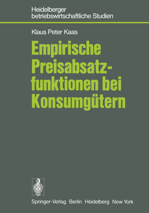 Empirische Preisabsatzfunktionen bei Konsumgütern von Kaas,  K. P.