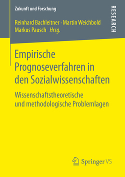 Empirische Prognoseverfahren in den Sozialwissenschaften von Bachleitner,  Reinhard, Pausch,  Markus, Weichbold,  Martin