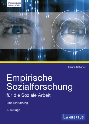 Empirische Sozialforschung für die Soziale Arbeit von Schaffer,  Hanne