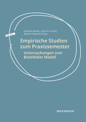 Empirische Studien zum Praxissemester von Bosse,  Dorit, Brandhorst,  André, Dietz,  Margit Christina, Freitag,  Christine, Heinrich,  Martin, Holler-Nowitzki,  Birgit, Ihmig,  Karl-Norbert, Kierchhoff,  Arnd, Klewin,  Gabriele, Kneuper,  Daniel, Koch,  Barbara, Köker,  Anne, Lesemann,  Svenja, Lojewski,  Johanna, Meyer,  Nikolas, Reinmann,  Gabi, Schlingmeyer,  Katja, Störtländer,  Jan Christoph, Streblow,  Lilian, te Poel,  Kathrin