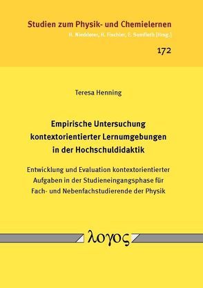 Empirische Untersuchung kontextorientierter Lernumgebungen in der Hochschuldidaktik von Henning,  Teresa