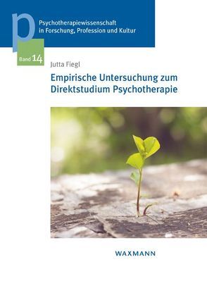 Empirische Untersuchung zum Direktstudium Psychotherapie von Fiegl,  Jutta