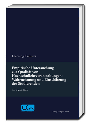 Empirische Untersuchung zur Qualität von Hochschullehrveranstaltungen: Wahrnehmung und Einschätzung der Studierenden von Lüers,  Astrid Marie