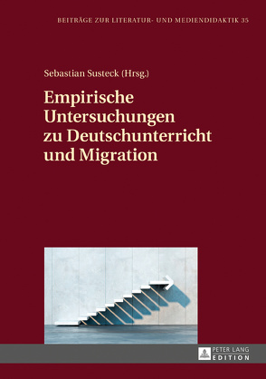 Empirische Untersuchungen zu Deutschunterricht und Migration von Susteck,  Sebastian