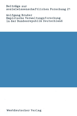 Empirische Verwaltungsforschung in der Bundesrepublik Deutschland von Bruder,  Wolfgang