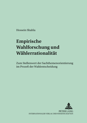 Empirische Wahlforschung und Wählerrationalität von Shahla,  Hossein