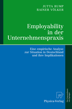 Employability in der Unternehmenspraxis von Rump,  Jutta, Völker,  Rainer