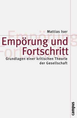 Empörung und Fortschritt von Iser,  Mattias