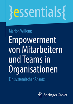 Empowerment von Mitarbeitern und Teams in Organisationen von Willems,  Marion