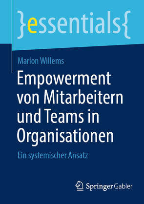 Empowerment von Mitarbeitern und Teams in Organisationen von Willems,  Marion