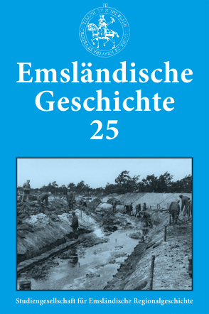 Emsländische Geschichte 25 von Fickers,  Manfred, Haverkamp,  Christof, Herbers,  Bernhard, Hilling,  Hans Jürgen, Kleene,  Heinz, Lensing,  Helmut, Linde,  Carl van der (+), Meyer,  Paul, Niemeyer,  Thomas, Nieters,  Anna, Remling,  Ludwig, Rüschen,  Johannes, Sauvagerd,  Karl, Struckmann,  Heinz, Thoben,  Paul, Wellenbrock,  Heiner, Wiechmann,  Anton