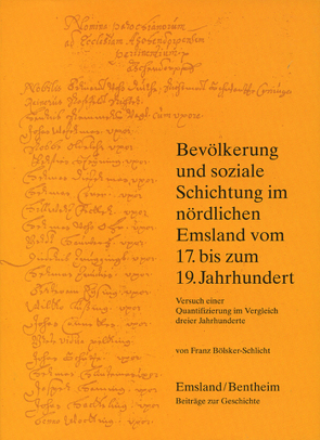 Emsland /Bentheim. Beiträge zur neueren Geschichte / Bd. 10 Bevölkerung und soziale Schichtung im nördlichen Emsland vom 17. bis zum 19. Jahrhundert von Bölsker-Schlicht,  Franz