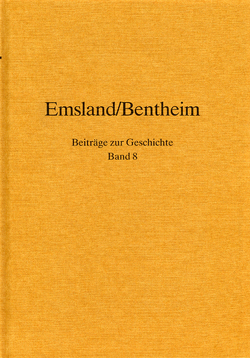 Emsland /Bentheim. Beiträge zur neueren Geschichte / Bd. 8 Emsland/Bentheim. Beiträge zur Geschichte. von Meyer,  Horst, Mohrmann,  Wolf D, Penners,  Theodor, Steinwascher,  Gerd