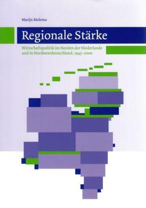 Emsland /Bentheim. Beiträge zur neueren Geschichte / Bd. 21 Regionale Stärke von Molema,  Marijn