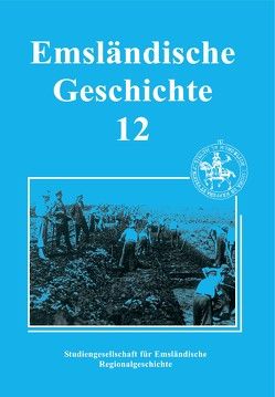 Emsländische Geschichte 12 von Beuker,  Gerrit J, Hanschmidt,  Alwin, Harpel,  Henning, Haverkamp,  Christof, Kleene,  Heinz, Kolks,  Zeno, Lensing,  Helmut, Rülander,  Wilhelm, Rüschen,  Johannes, Schmidt,  Hans Jürgen, Thoben,  Paul, Wiarda,  Diddo, Wilbers,  Hans A, Zumholz,  Maria A