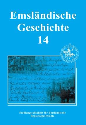 Emsländische Geschichte 14 von Beuker,  Gerrit J, Böckermann,  Franz-Josef, Böckermann,  Tobias, Geerdes,  Karin, Gövert,  Erich, Haertel,  Peter, Hanschmidt,  Alwin, Heller,  Bernd, Hirschfeld,  Michael, Honnigfort,  Clemens, Kleene,  Heinz, Lensing,  Helmut, Rülander,  Wilhelm, Rüschen,  Johannes, Scheer,  Peter, van der Linde,  Carl