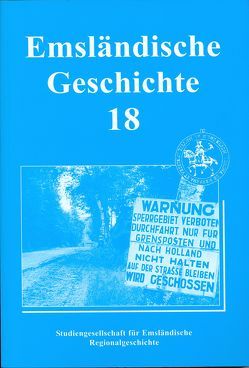 Emsländische Geschichte 18 von Bechtluft,  Horst H, Böckermann,  Tobias, Buchholz,  Franz J, Fickers,  Manfred, Gireaud,  Fabrice, Gövert,  Erich, Hanschmidt,  Alwin, Haverkamp,  Christof, Kleene,  Heinz, Koers,  Martin, Lensing,  Helmut, Nick,  Karl-Josef, Robben,  Bernd