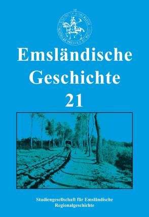 Emsländische Geschichte 21 von Adolf,  Ulrich, Böckermann,  Tobias, Borker,  Lisa, Fickers,  Manfred, Fok,  Oliver, Gatzemeier,  Matthias, Geerdes,  Karin, Haverkamp,  Christof, Kleene,  Heinz, Krupp,  Gerhard, Lensing,  Helmut, Nick,  Karl-Josef, Santel,  Gregor G, Thoben,  Paul, van der Linde,  Carl