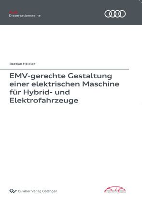 EMV-gerechte Gestaltung einer elektrischen Maschine für Hybrid- und Elektrofahrzeuge von Heidler,  Bastian