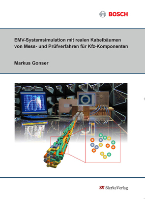 EMV-Systemsimulation mit realen Kabelbäumen von Mess- und Prüfverfahren für Kfz-Komponenten von Gonser,  Markus