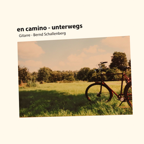 en camino – unterwegs von Schallenberg,  Bernd