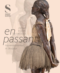 en passant. Impressionismus in Skulptur von Eiling,  Alexander, Mongi-Vollmer,  Eva