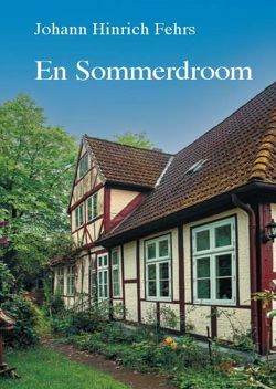 En Sommerdroom von Fehrs,  Johann Hinrich