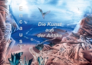 Encaustic – die Kunst aus der Antike (Posterbuch DIN A3 quer) von Kröll,  Ulrike