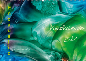 Encaustic Kunstkalender 2021 (Wandkalender 2021 DIN A2 quer) von Kröll,  Ulrike