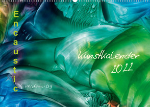 Encaustic Kunstkalender 2022 (Wandkalender 2022 DIN A2 quer) von Kröll,  Ulrike