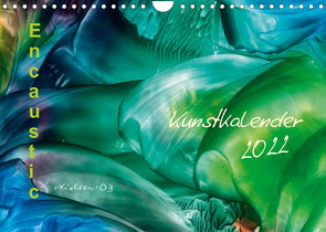 Encaustic Kunstkalender 2022 (Wandkalender 2022 DIN A4 quer) von Kröll,  Ulrike