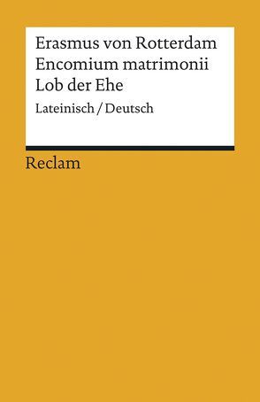 Encomium matrimonii / Lob der Ehe von Erasmus von Rotterdam, Krapinger,  Gernot